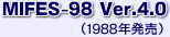MIFES-98 Ver.4.0i1988Nj