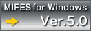 MIFES for Windows Ver.5.0 Ɣr
